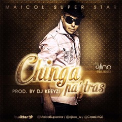 Maicol 'Super Star' - Chinga Pa Tras