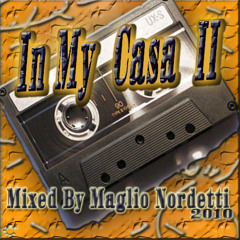Maglio Nordetti - In My Casa 2 (Old Skool Long Megamix)