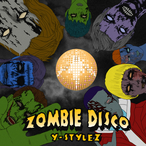 Y-Stylez - Zombie Disco (Myo Remix Radio Edit) 2013.10.25 발매