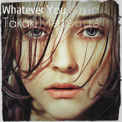 Takaki Matsuda - Whatever You Said (Original Mix) (Makira Recordings)