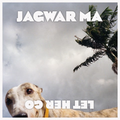 Jagwar Ma - Let Her Go (Jagwar's Yew Mix)