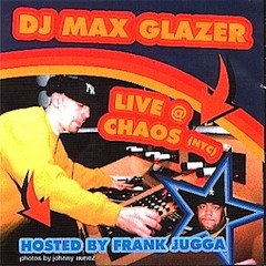 Max Glazer Live at Chaos with  Frank Jugga 12.16.01