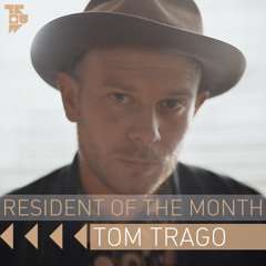 Tom Trago - Resident of the Month Podcast - Trouw Dinner Mix