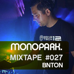 Monopark Mixtape 027 - BNTON