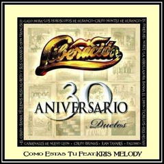 LIBERACION Como Estas Tu Feat.KRIS MELODY