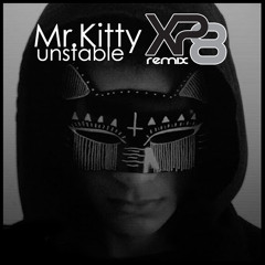 Mr. Kitty - Unstable (Violent Ghost Mix By XP8)