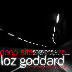 Deep Site Sessions Radio Show Episode 005 with Rory Cochrane & Loz Goddard