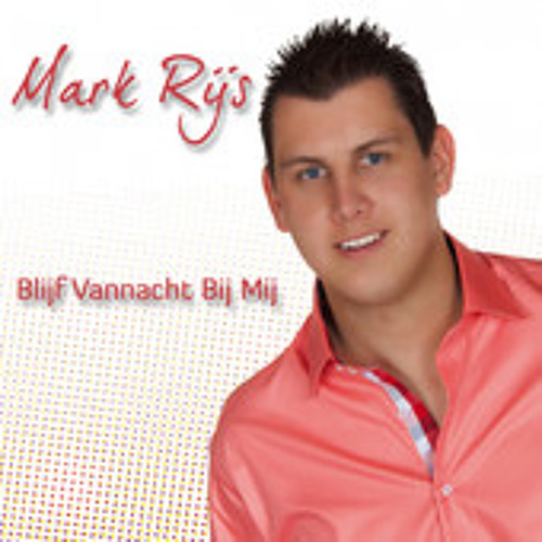 Mark Rijs - Blijf Vannacht Bij Mij