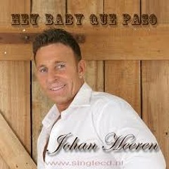 Johan Heeren - Hey Baby Que Paso (NL-versie)