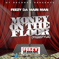 Feezy Da Main Man - Money On The Floor (Freestyle)