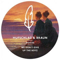 Hufschlag & Braun - We Don't Give Up The Boyz (Marvin Hey & Ferdinand Dreyssig Remix) # low quality