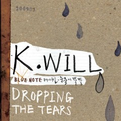 K.will - Dropping The Tears