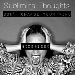 Hide&Seek & S. Jay - Subliminal Thoughts (Don't Change Your Mind) [MGNFD002]