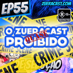ZueraCast - EP55 - Dicas De Sedução (O Zueracast Proibido)
