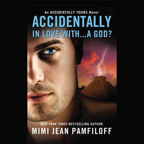 Accidentally In Love With . . . A God? by Mimi Jean Pamfiloff, Read by Helen Wick - Audiobook Exerpt