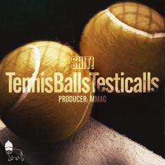 SHIT! [D-Sisive x MMac] | TennisBallsTesticalls