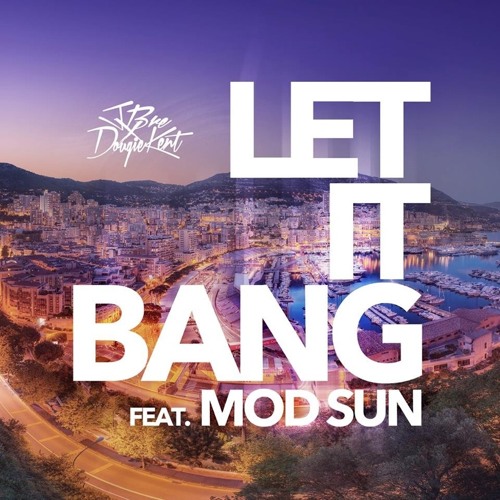 Jbre X Dougie Kent - Let It Bang feat. Mod Sun (Instrumental) [Out NOW]