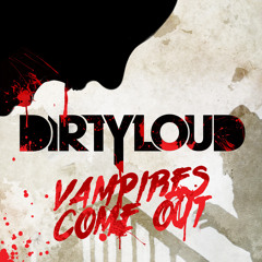 Dirtyloud Feat. Messinian - Vampires Come Out (Original Halloween Mix)