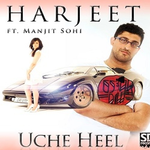 Harjeet ft Manjit Sohi - Uche Heel (Out Now)