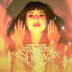 Jessica Hernandez & the Deltas - "Demons"