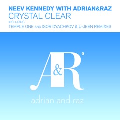 Neev Kennedy With Adrian&Raz - Crystal Clear (Temple One Remix)