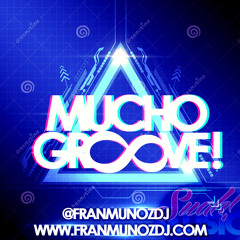 MuchoGroove! - Mixed by Fran Muñoz