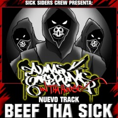 Beef Tha Sick - Almas Enfermas in Tha House