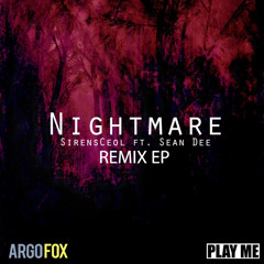 SirensCeol - Nightmare (feat. Sean Dee) (Original Mix) [Play Me Free + Argofox]