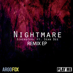 SirensCeol - Nightmare (feat. Sean Dee) (Inaki Remix) [Play Me Free + Argofox]