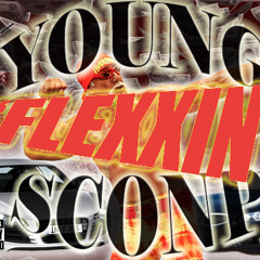 FLEXXIN - YOUNG SCONP