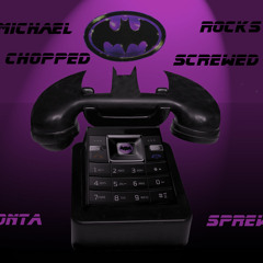 Sir Michael Rocks - Bat Phone (Chopped & Screwed)