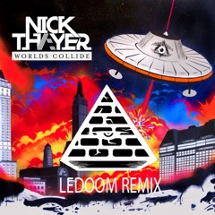 Nick Thayer - Worlds Collide (LeDoom Remix)