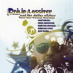 Philip Lassiter and the Dallas Allstars - Praise Him N Da Monin'