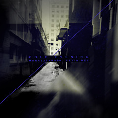 Monreal&Horn, Kevin Mey - Cold Evening