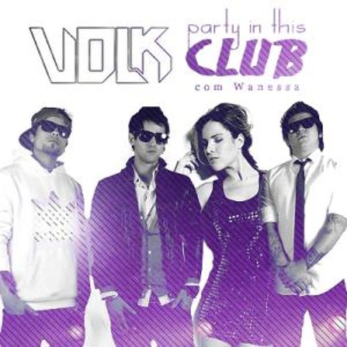 Wanessa feat Volk   Party In This Club