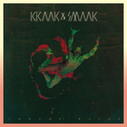 Kraak and Smaak - 'Chrome Waves' LP