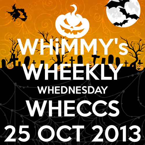 25 OCTOBER 2013 // WHimmy's WHeekly WHednesday WHeccomendations :: the halloWHeccs edition