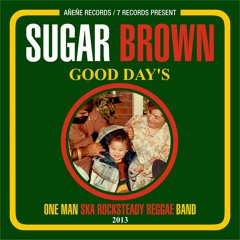 Sugar Brown - Good Day's - 03 Slave (To Your Love)