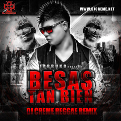 Farruko-Besas Tan Bien Dj Creme Remix