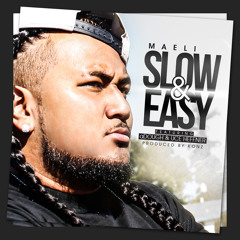 Maeli ft A-Dough and Uce Heffner ***SLOW AND EASY*** PROD. BY KONZ BEATZ