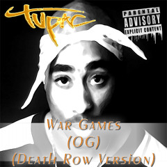 2Pac - War Games (OG)(Death Row Version)