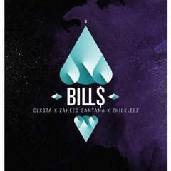 CLXSTA x ZAHEED SANTANA x ZHICKLEEZ - BILL$