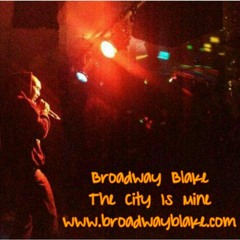 Broadway Blake -The City Is Mine