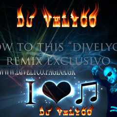 Everybody Get Down To This (Djvelyco) REMIX