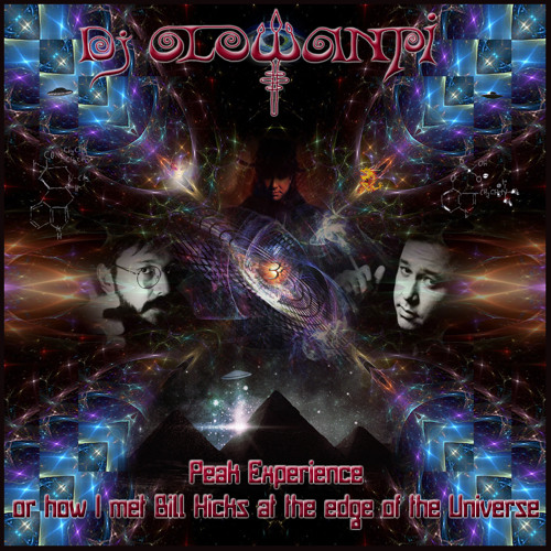 Peak Experience - Or how I met Bill Hicks at the edge of the Universe - Dj Mix 2013