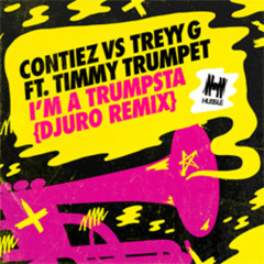Contiez vs Treyy G [Feat. Timmy Trumpet]- I'm A Trumpsta (Djuro Remix) [Hussle] SAMPLE