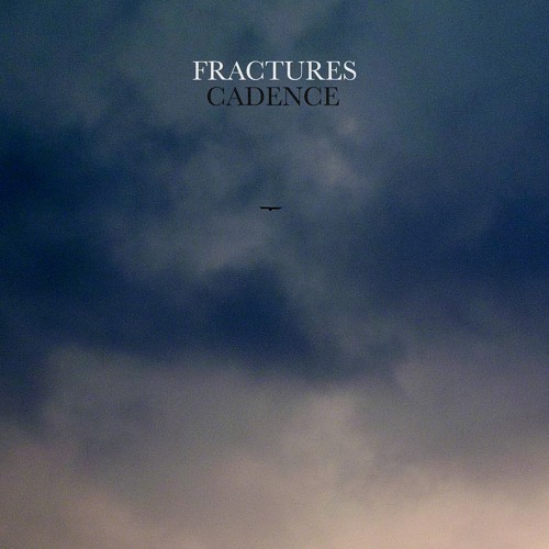 Fractures - Cadence (theartsnobs edit)