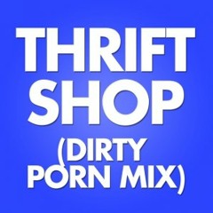 DJ Milton Thrift Shop(Dirty Remix)