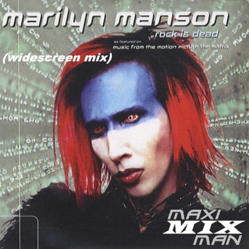 Stream Marilyn Manson - Rock Is Dead (Widescreen Mix) by Maxi-mix Man |  Listen online for free on SoundCloud