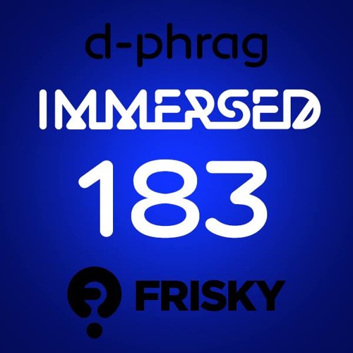 d-phrag - Immersed October 2013